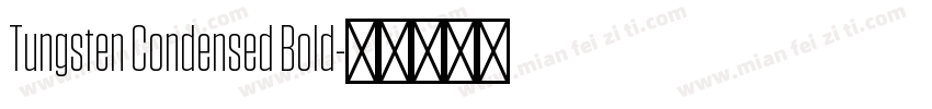 Tungsten Condensed Bold字体转换